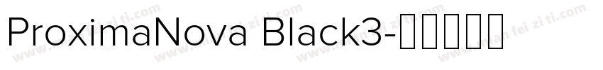 ProximaNova Black3字体转换